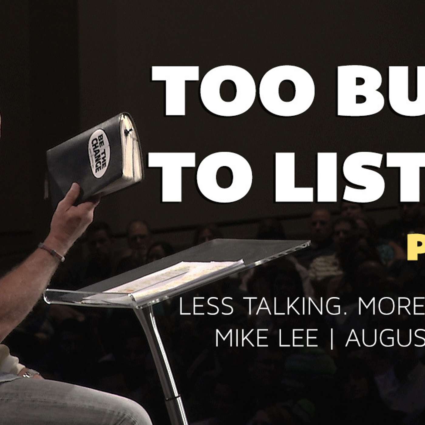 Less Talking. More Listening.