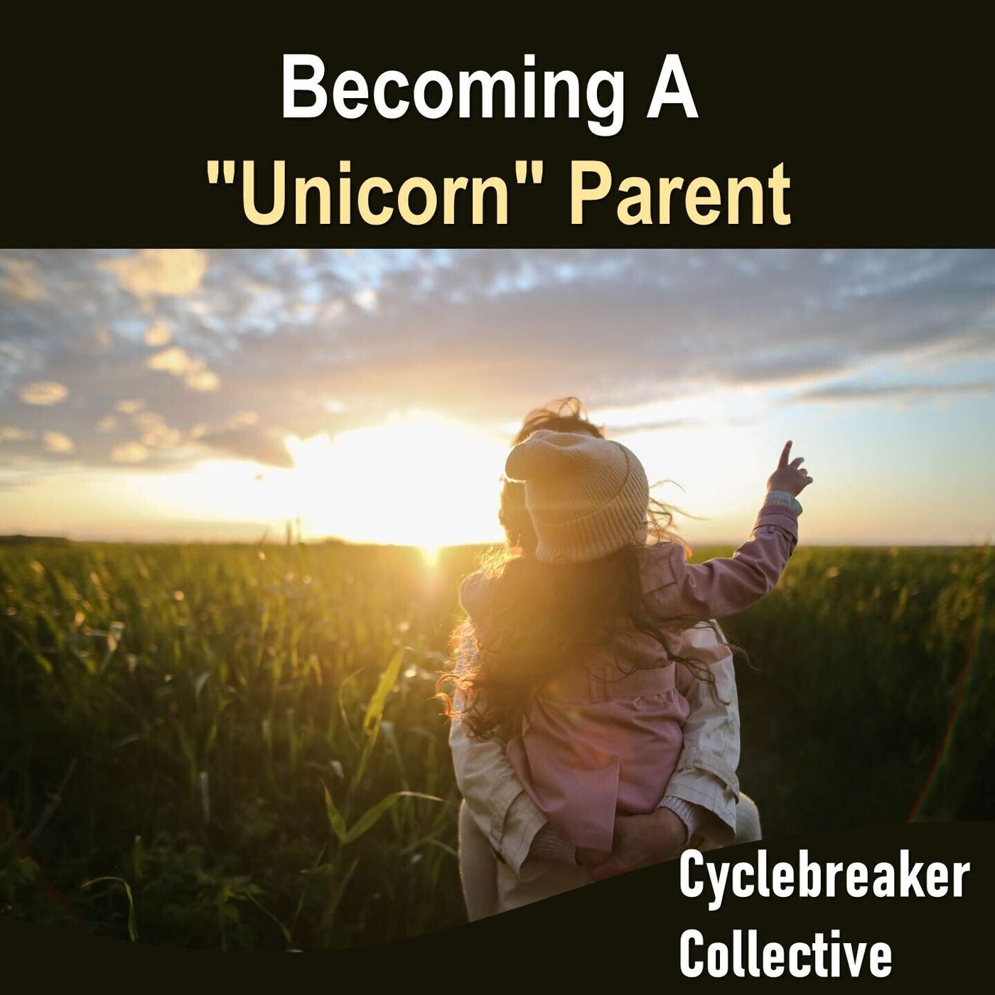 Becoming A "Unicorn" Parent episode artwork