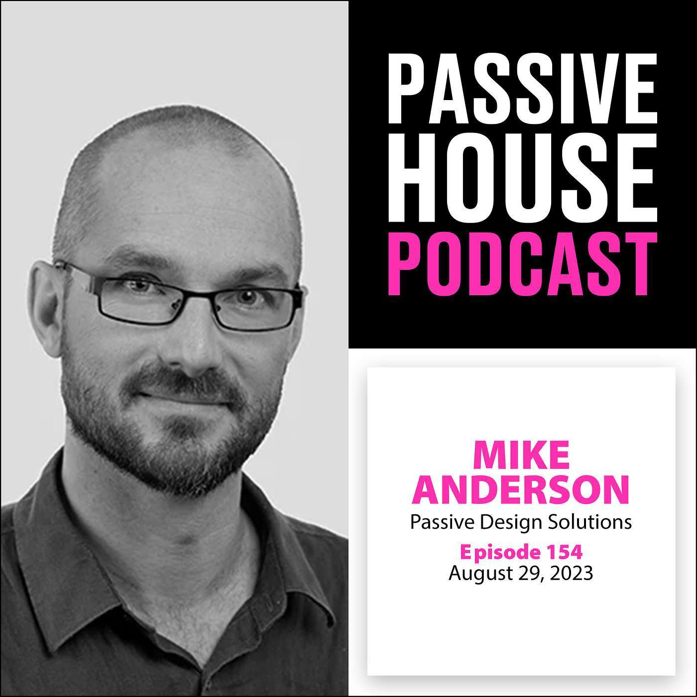Passive House Podcast Ep. 154: Mike Anderson, Passive Design Solutions