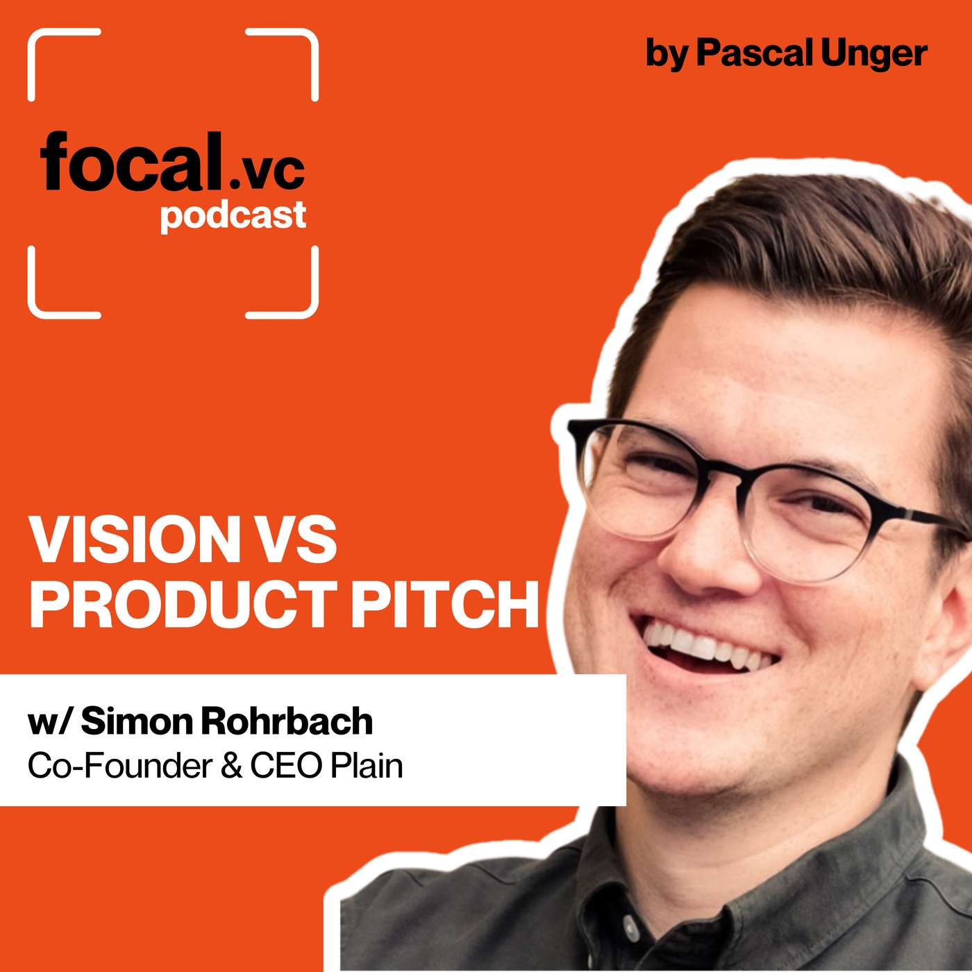 Why Every Startup Should Separate Vision from Product Pitch | Why Customers Nodding Doesn't Mean They'll Buy | The Hidden Danger of Broad Positioning Too Early | Brutal Truth About Building What Developers Want | Simon Rohrbach, CEO & Co-Founder at Plain Why Every Startup Should Separate Vision from Product Pitch | Why Customers Nodding Doesn't Mean They'll Buy | The Hidden Danger of Broad Positioning Too Early | Brutal Truth About Building What Developers Want | Simon Rohrbach, CEO & Co-Founder at Plain