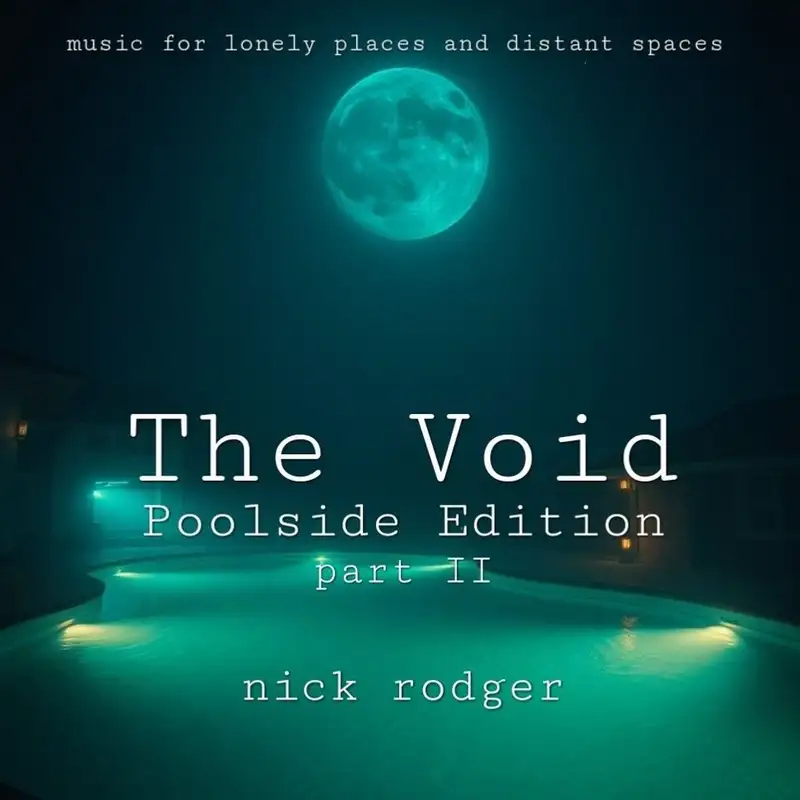 The Void - The Poolside Episode part II with Nick Rodger