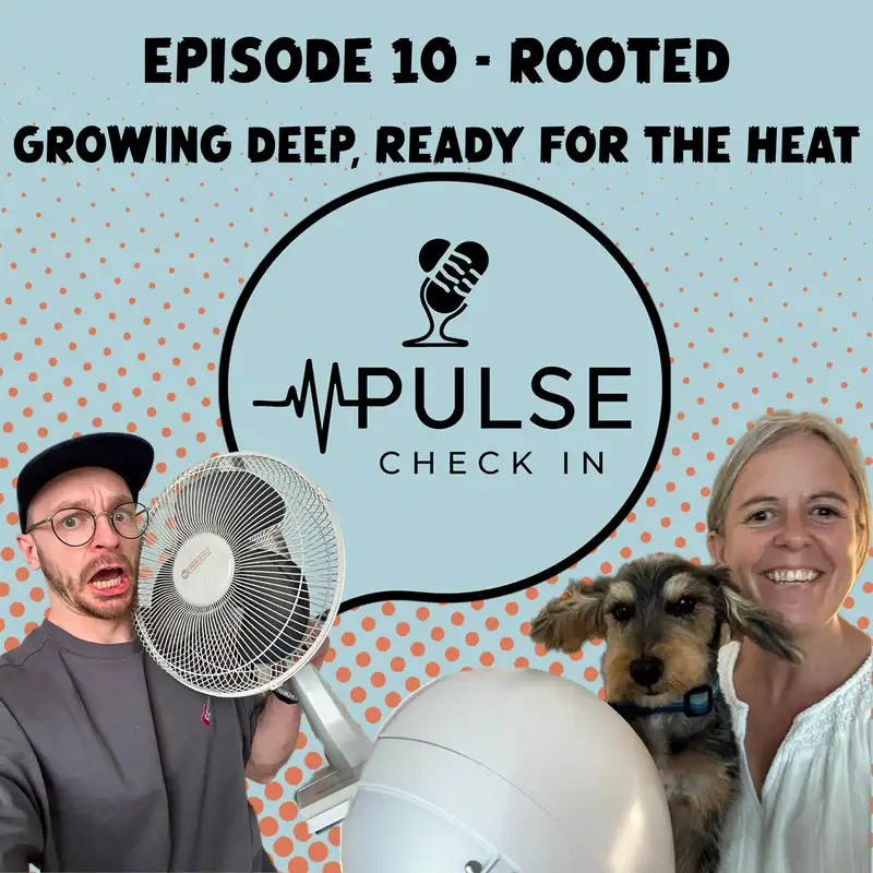 Rooted - Preparing for the Heat of Life’s Crises - Ep 10