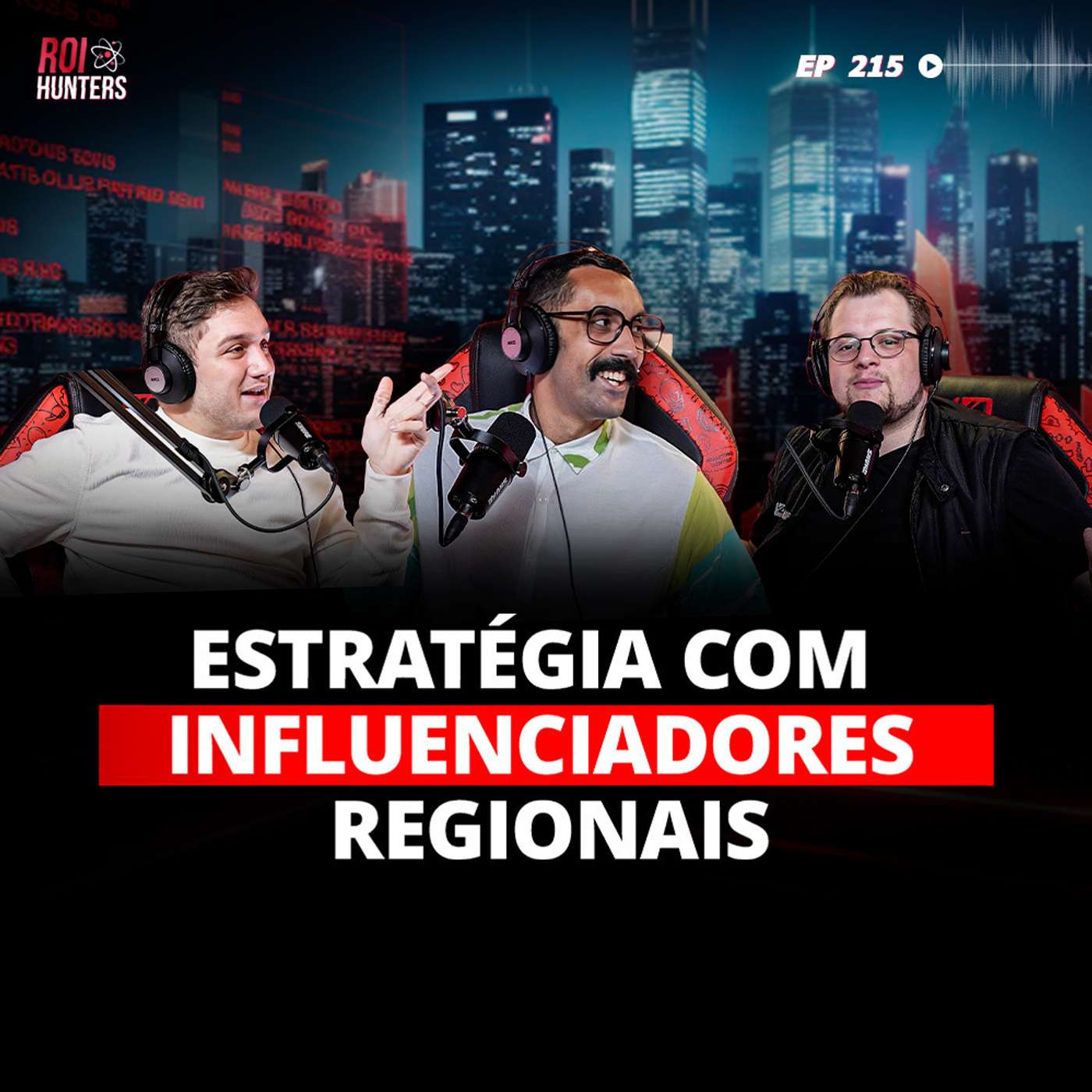 #215 - Estratégia com Influenciadores Regionais episode artwork