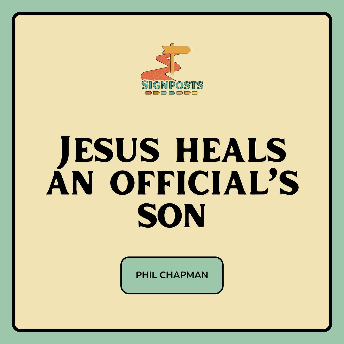 Jesus Heals An Official's Son (Phil Chapman) episode artwork