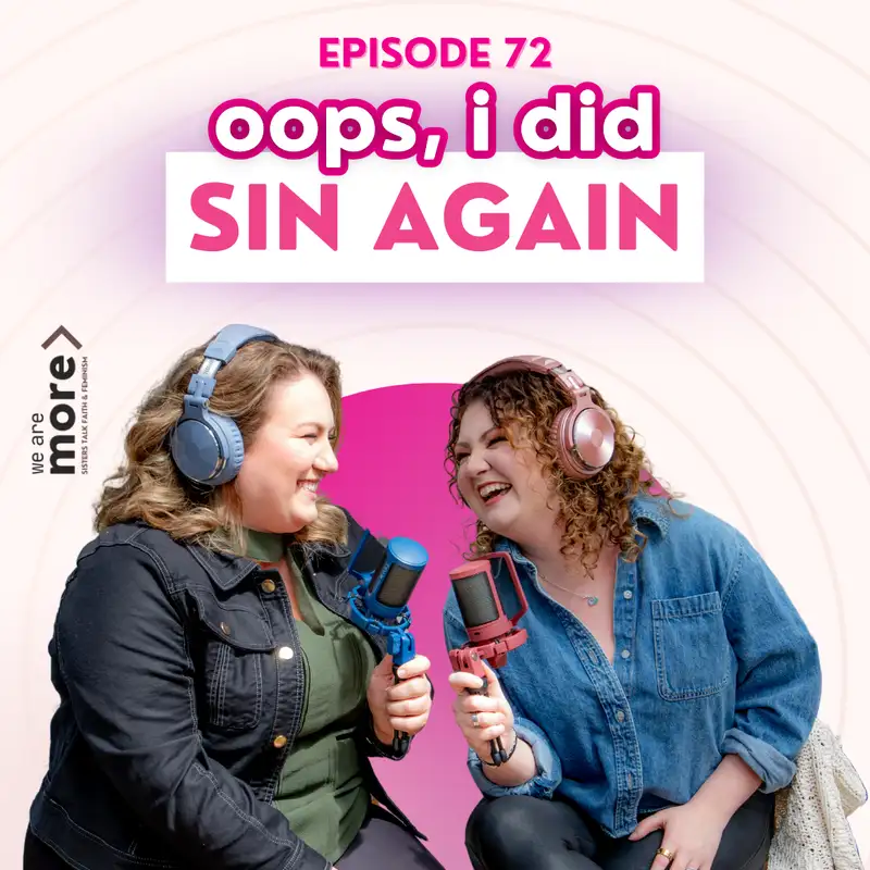 Ep. 72: Oops, I Did Sin Again