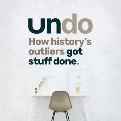Undo – How history's outliers got stuff done