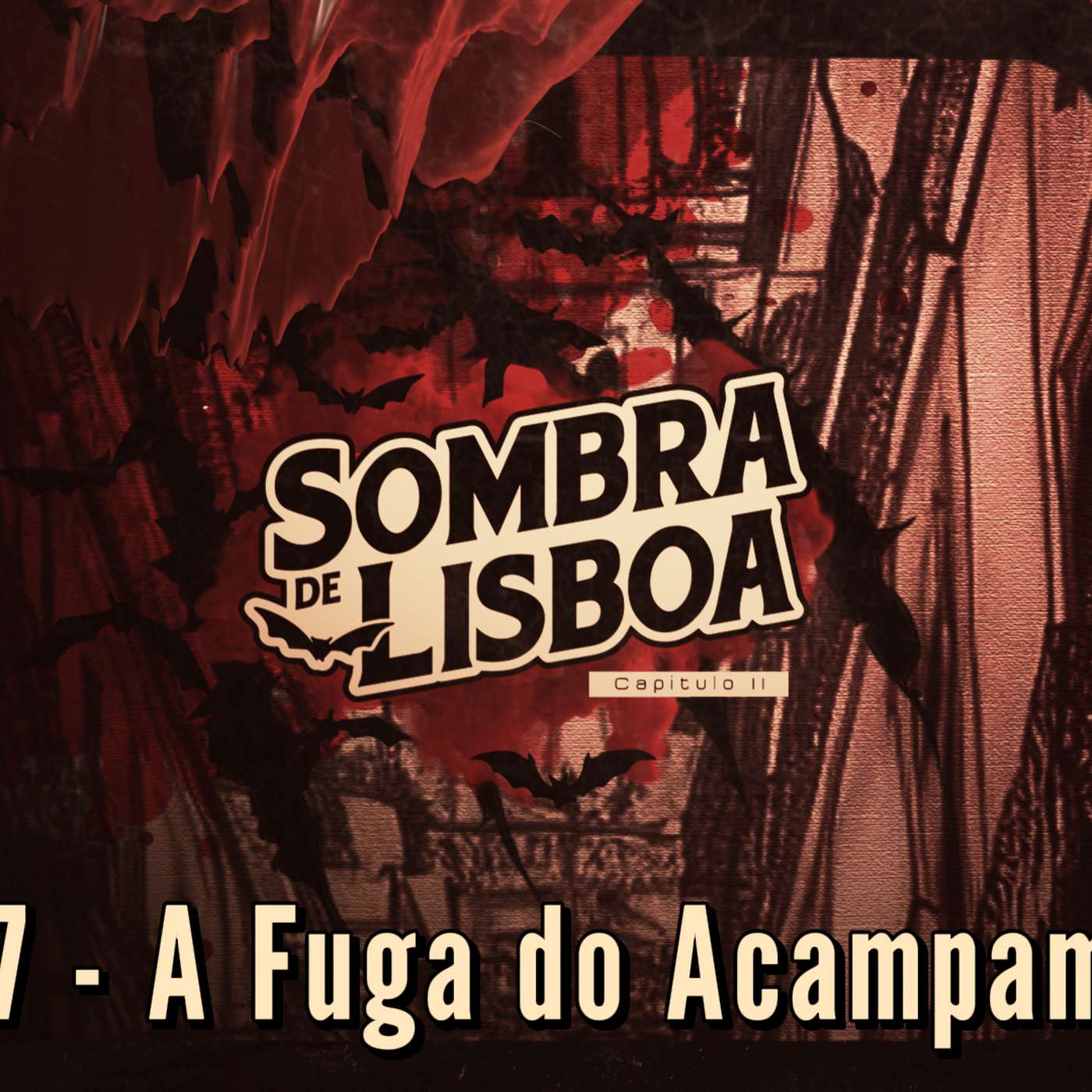 A Fuga do Acampamento | A Sombra de Lisboa! episode artwork