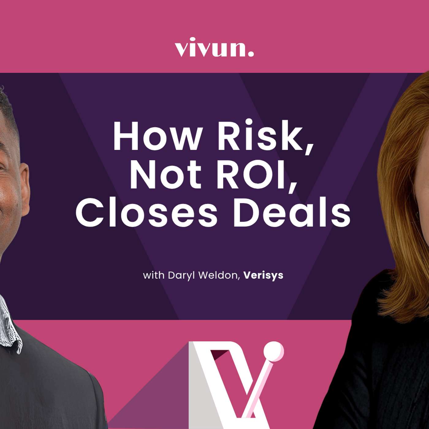 How Risk, Not ROI, Closes Deals  with Daryl Weldon, Verisys