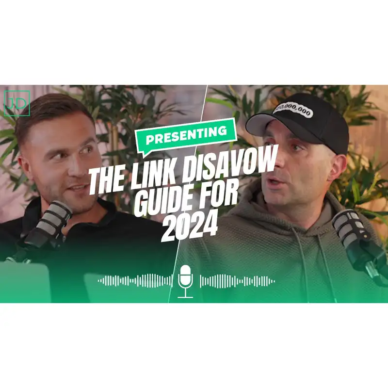 ✍️The Link Disavow Guide for 2024 | James Dooley & Karl Hudson Discuss Ranking Factors for 2024 ✍️