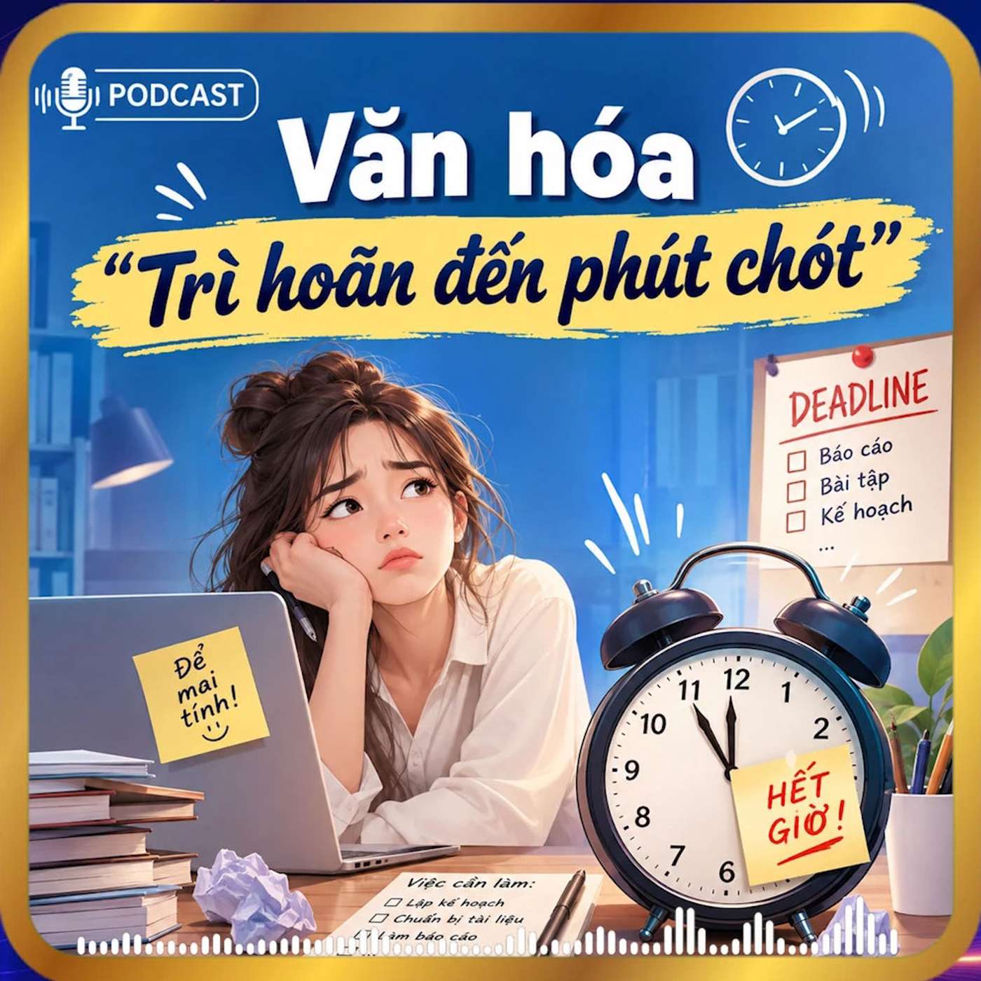 Văn hóa "Trì hoãn đến phút chót"