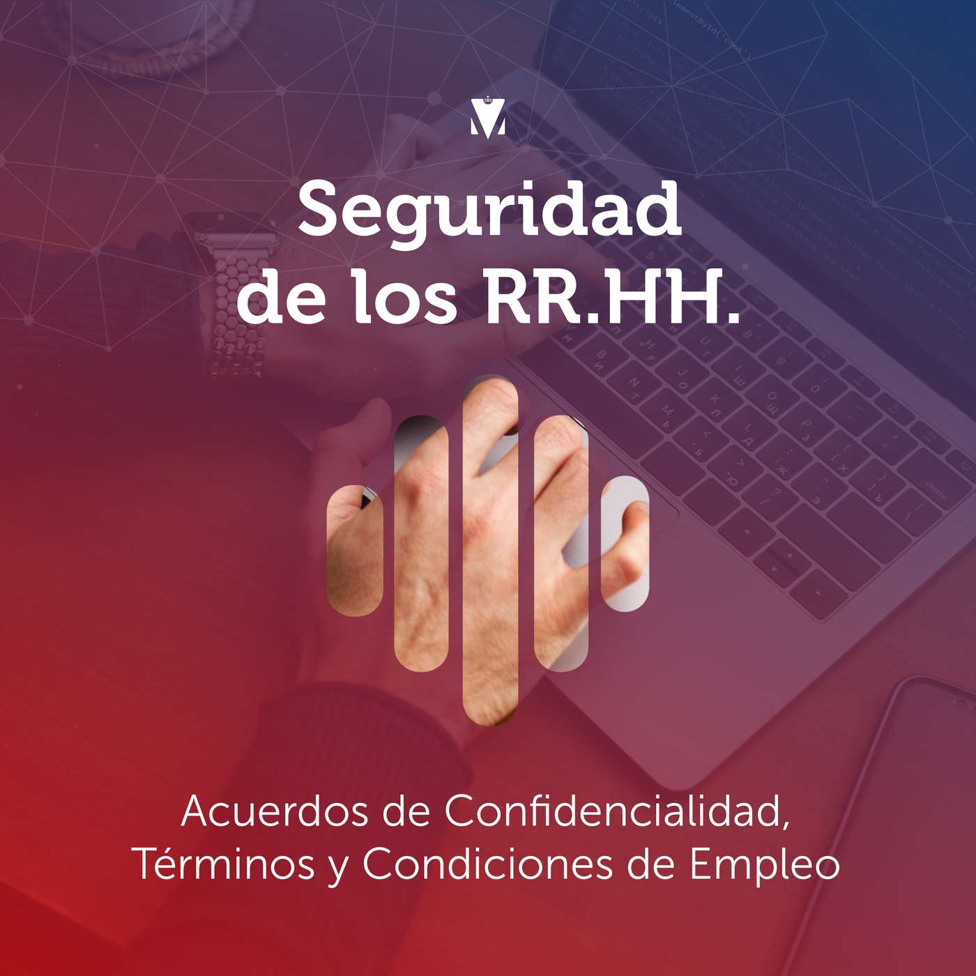2 - SEGURIDAD DE LOS RR.HH.: Acuerdos de Confidencialidad, Términos y Condiciones de Empleo