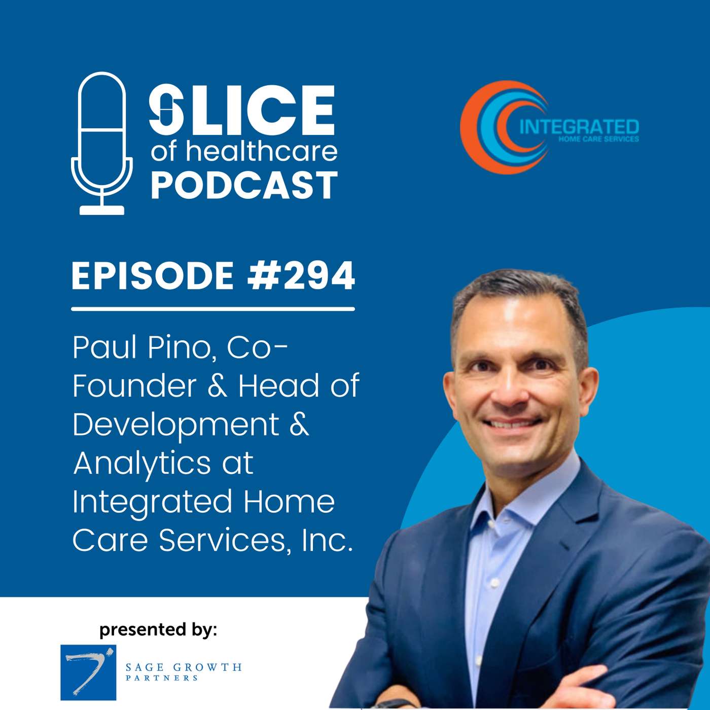 #294 - Paul Pino, Co-Founder & Head of Development & Analytics at Integrated Home Care Services, Inc.