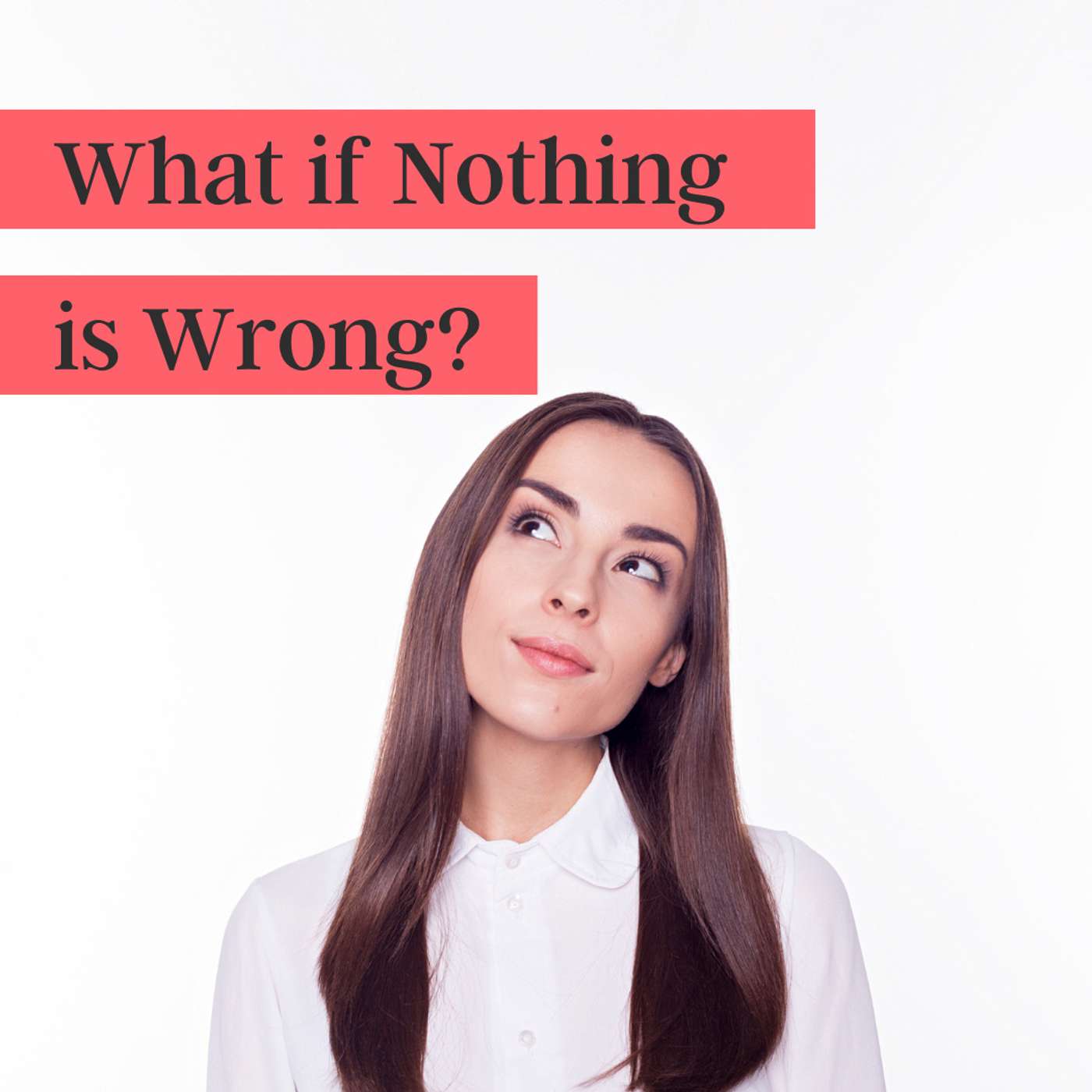 33. What if Nothing is Wrong? episode artwork