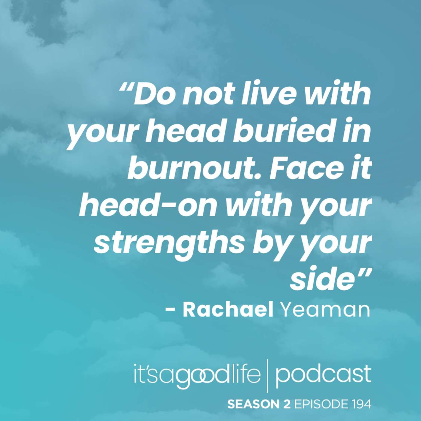 S2E194 Burned Out or Fired Up - You Choose with Rachael Yeaman