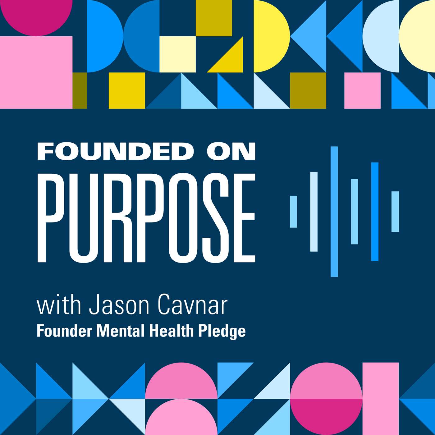 Elevating Consciousness in Business with Jason Cavnar of the Founder Mental Health Pledge