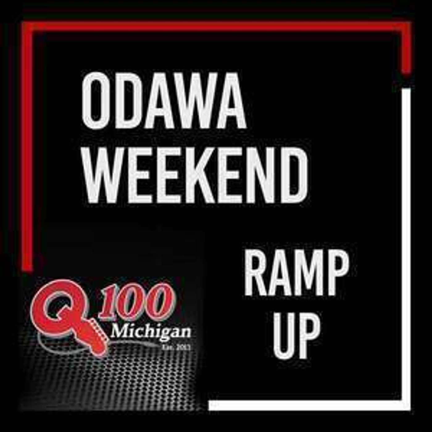 ODAWA WEEKEND RAMP UP