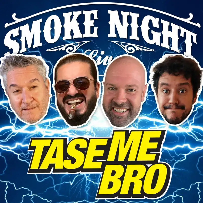 Smoke Night LIVE – Tase Me Bro