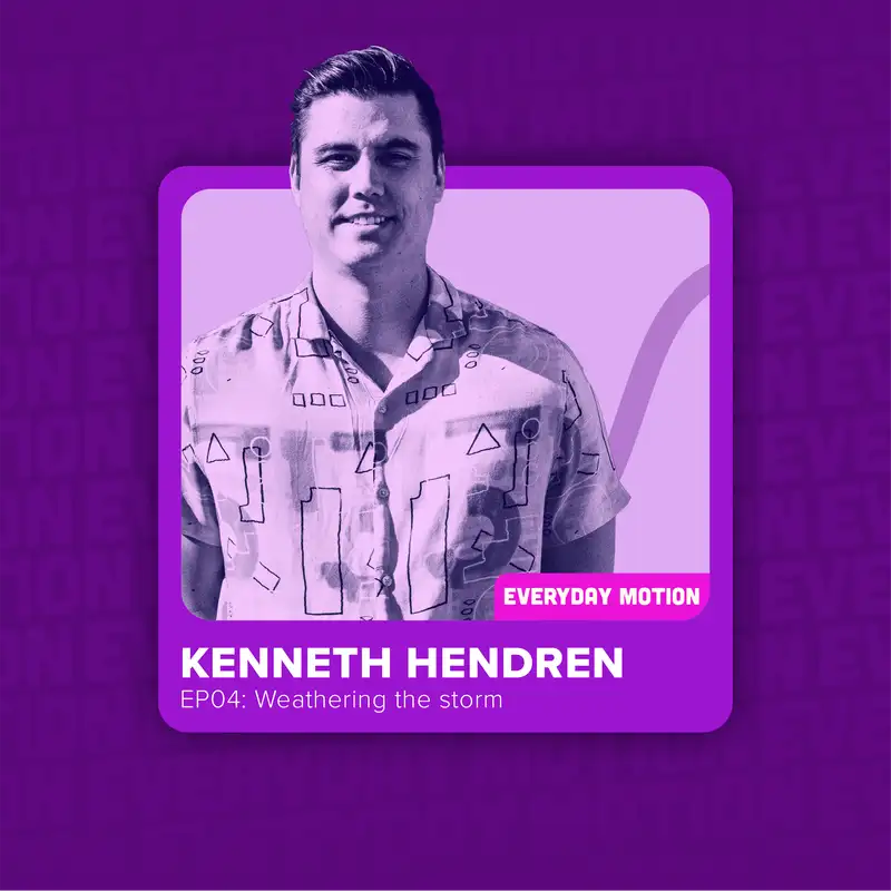 EP004: Weathering the storm with Kenneth Hendren