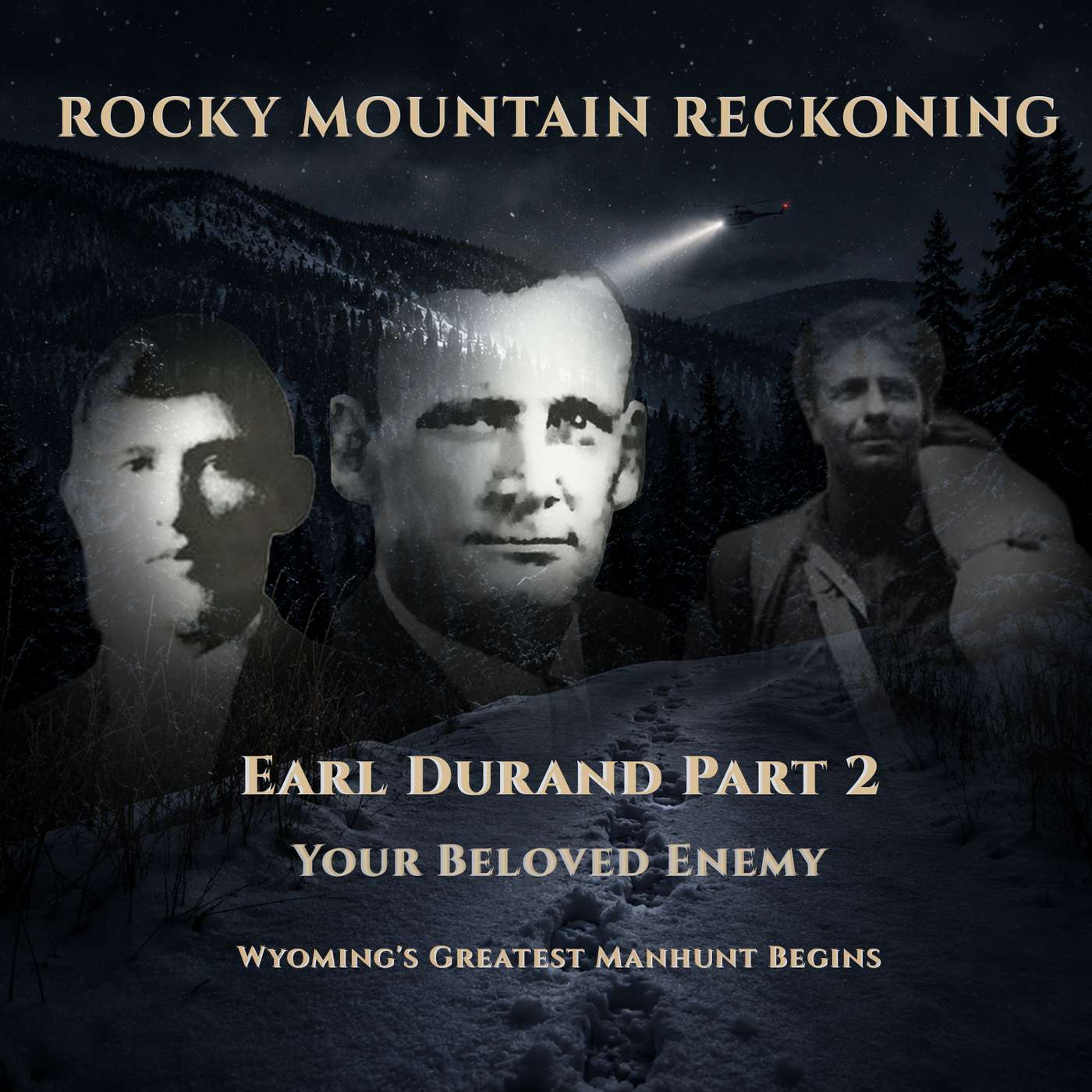 Earl Durand Part 2 | Your Beloved Enemy: Wyoming's Greatest Manhunt Begins episode artwork