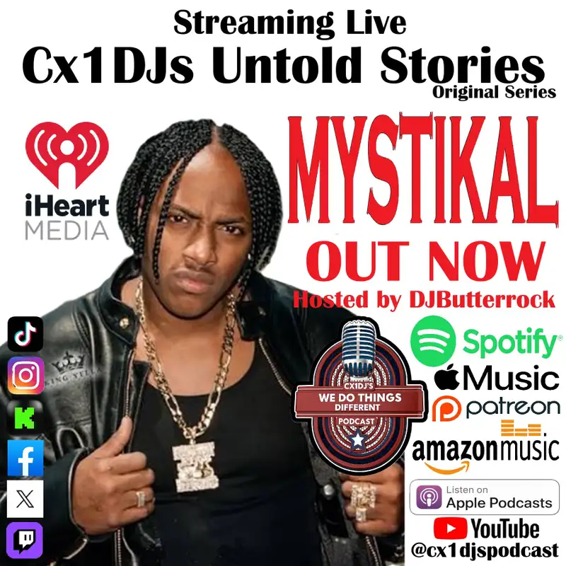 Cx1DJs We Do Things Different Podcast "Untold Stories of Mystikal" hosted by DJButterrock