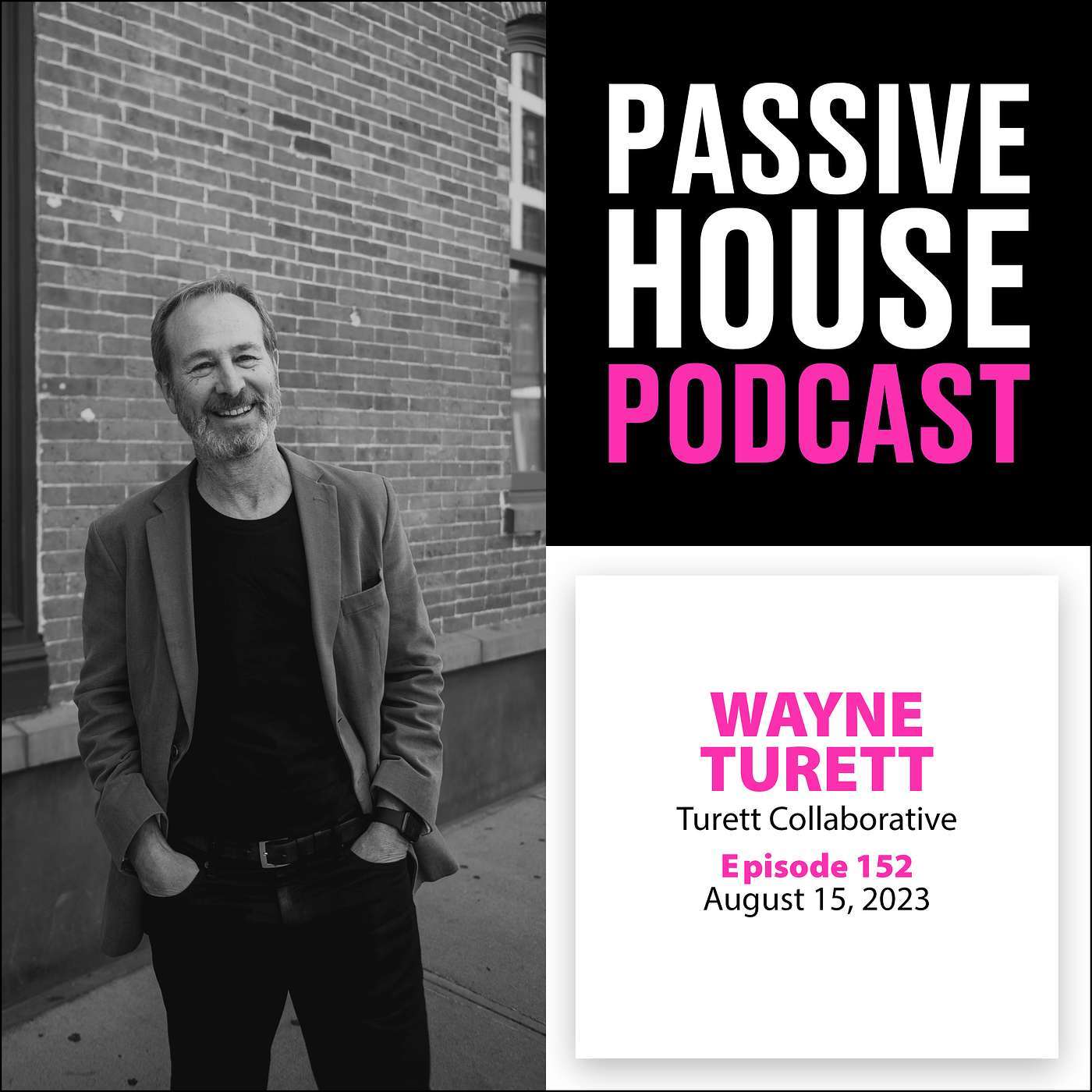 Passive House Podcast Ep. 152: Wayne Turett, Turett Collaborative