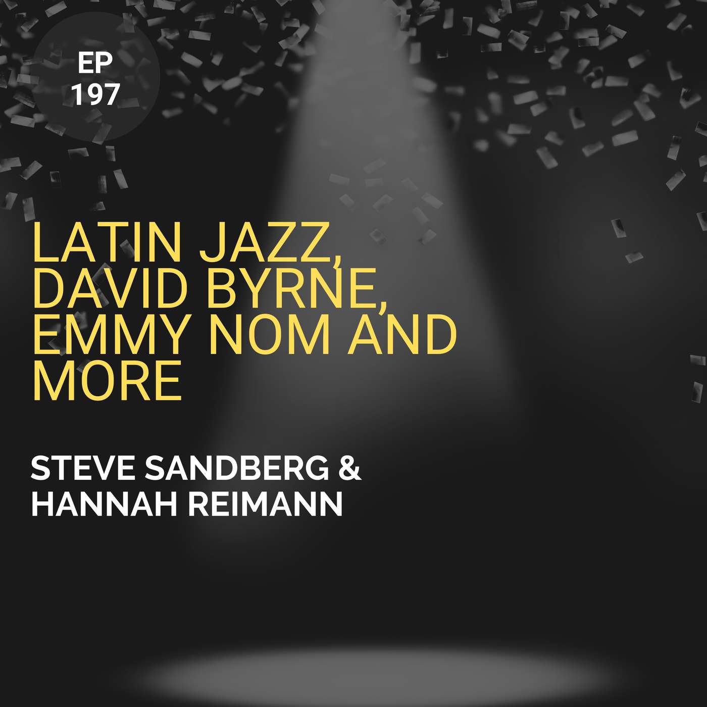 Latin Jazz, David Byrne, Emmy Nom and More w/ Steve Sandberg & Hannah Reimann Latin Jazz, David Byrne, Emmy Nom and More w/ Steve Sandberg & Hannah Reimann