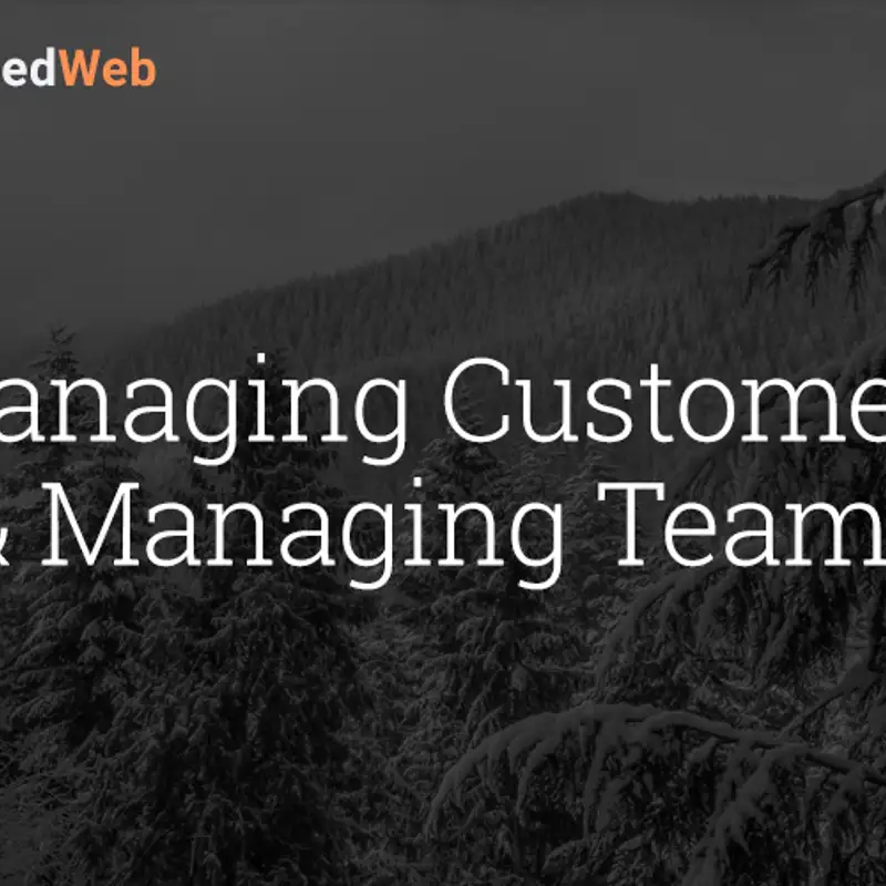 Managing Customers & Managing Teams