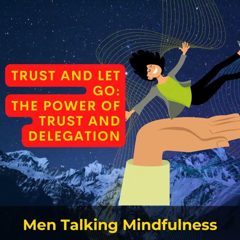 Trust and Let Go: The Power of Trust and Delegation in Leadership