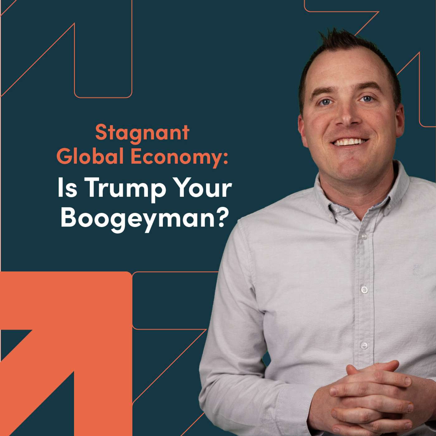 Stagnant Global Economy: Is Trump Your Boogeyman? episode artwork