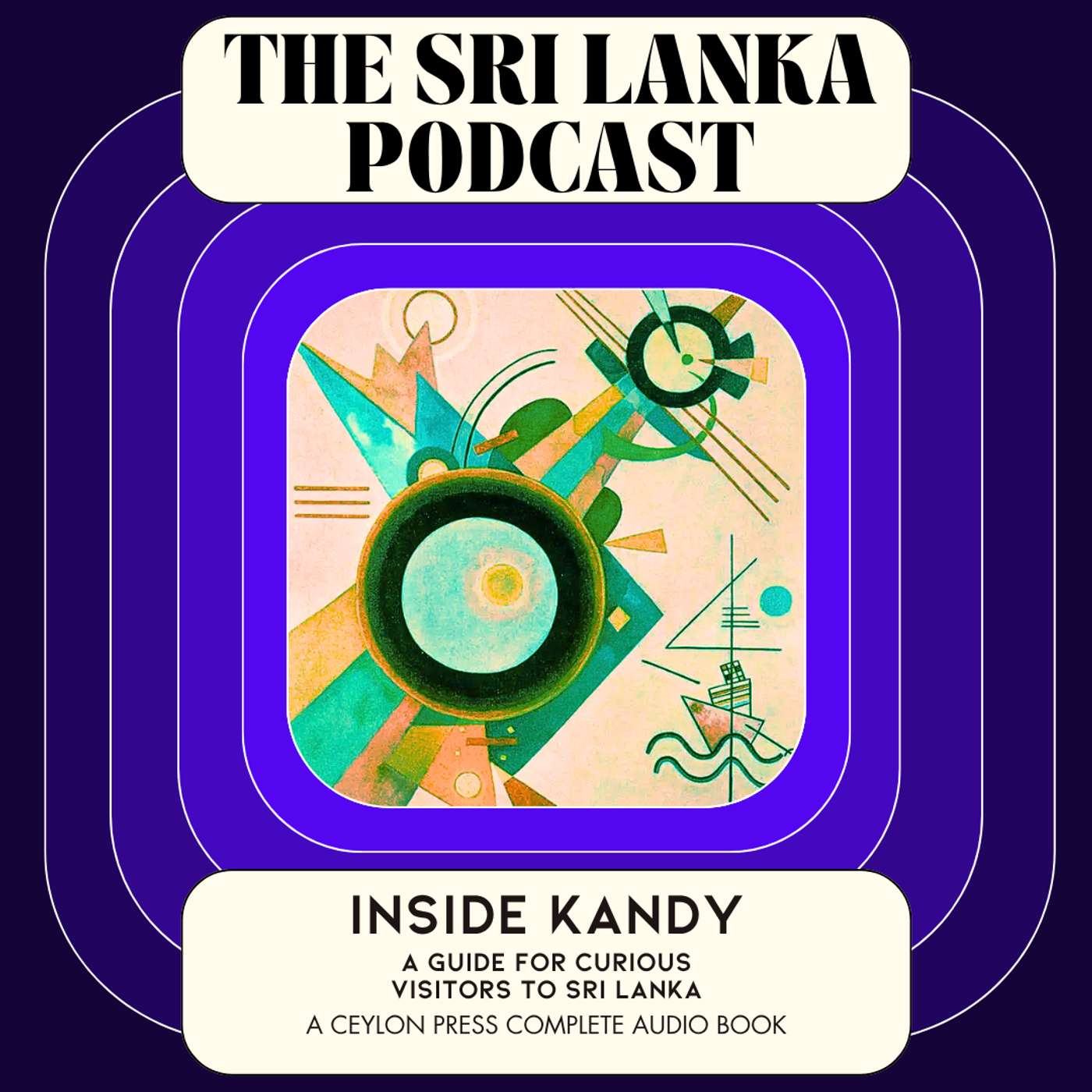 Inside Kandy: A Guide for Curious Visitors to Sri Lanka. A Ceylon Press Complete Audio Book episode artwork