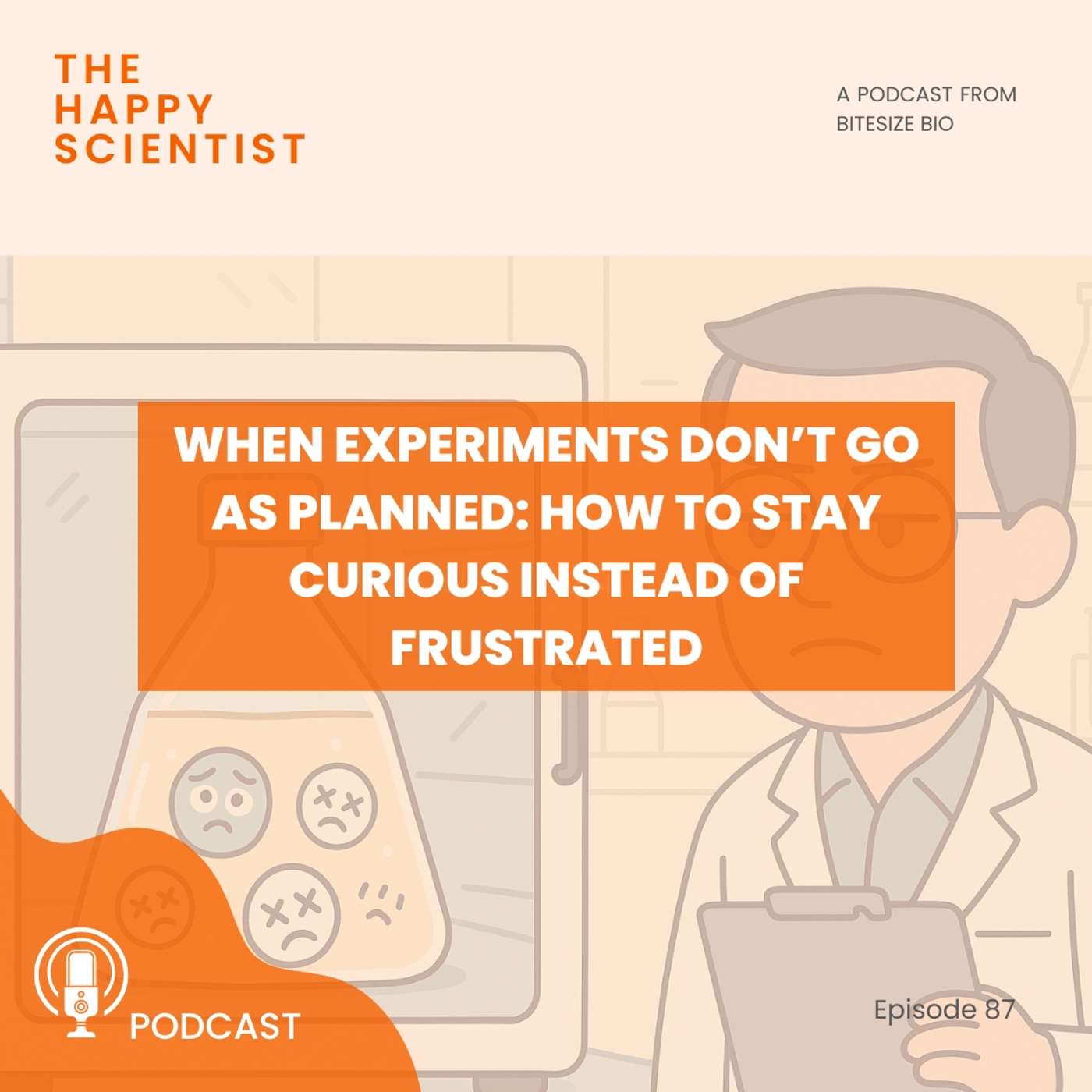 When Experiments Don’t Go as Planned: How to Stay Curious Instead of Frustrated