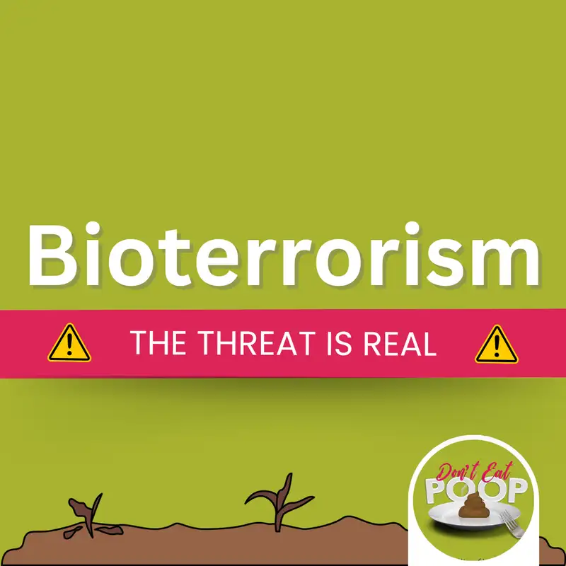 Bioterrorism on the Menu: Agroterror Threats & Food Safety Fallout | Episode 120