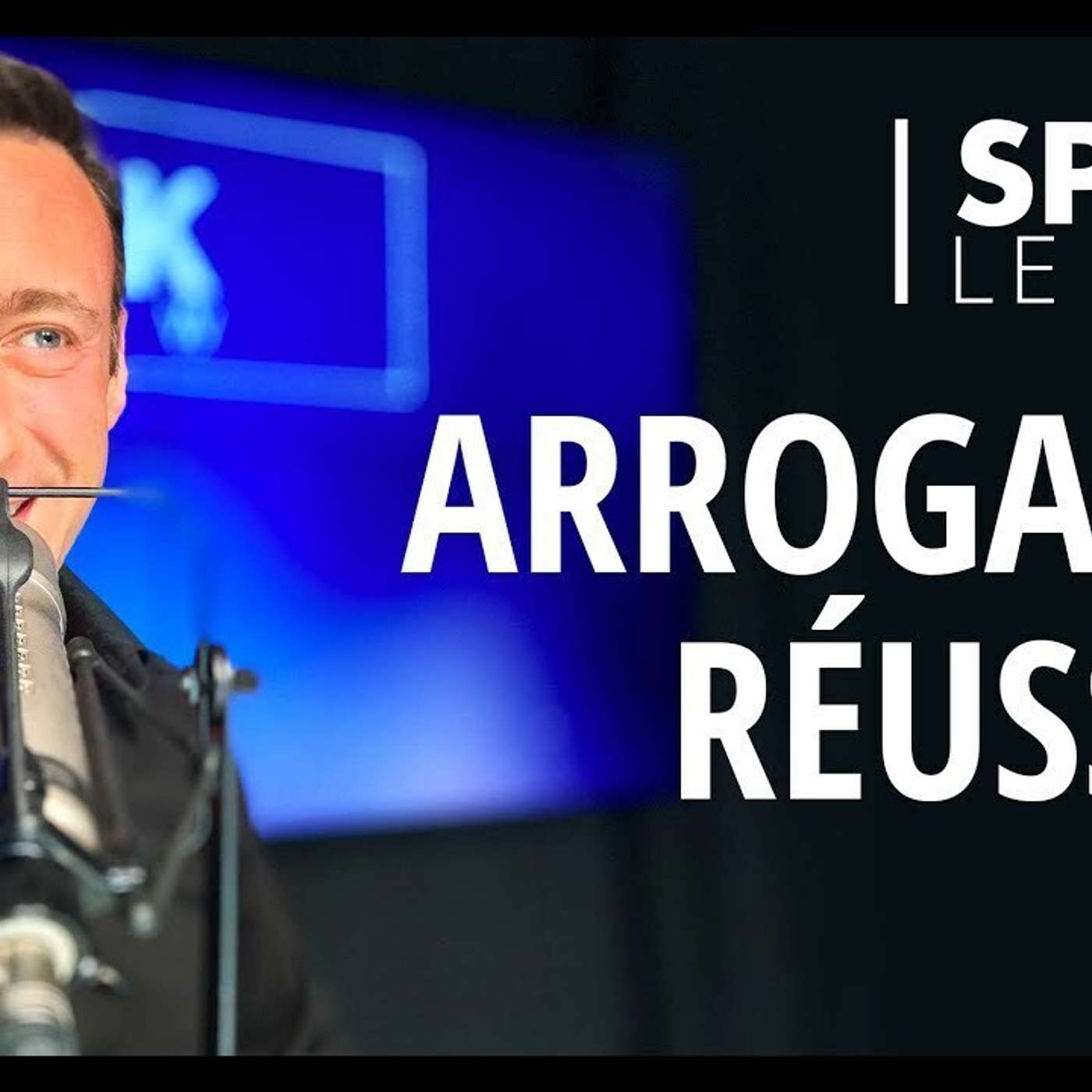 SPARK LE SHOW: Arrogante réussite - 7 façons de vous aider à réussir dans votre vie episode artwork