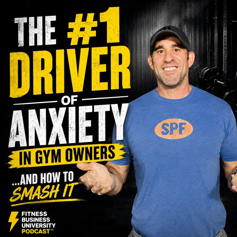 The #1 Driver of Anxiety in Gym Owners…and How to Smash It