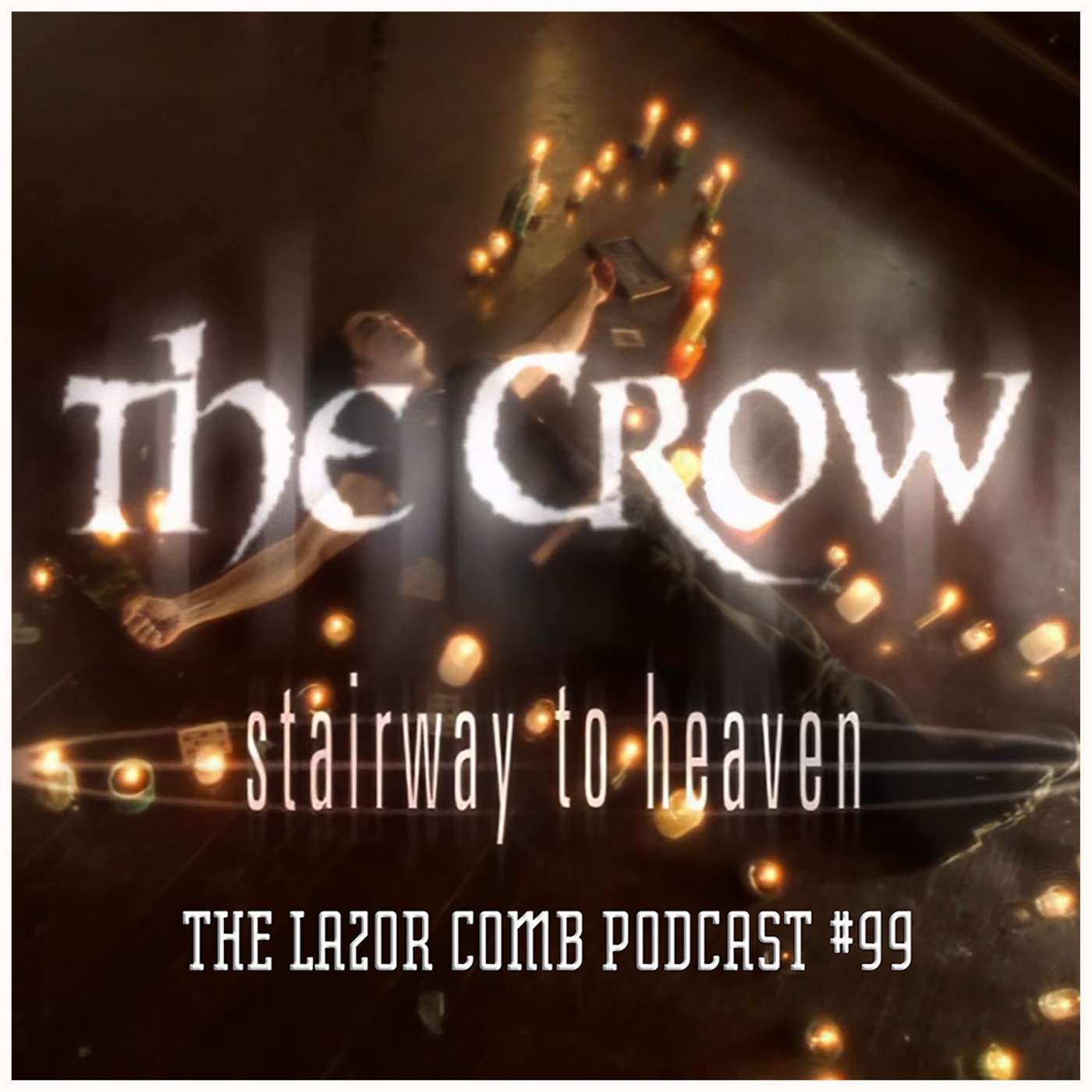 The Crow: Stairway to Heaven | The Lazor Comb Podcast #99 episode artwork