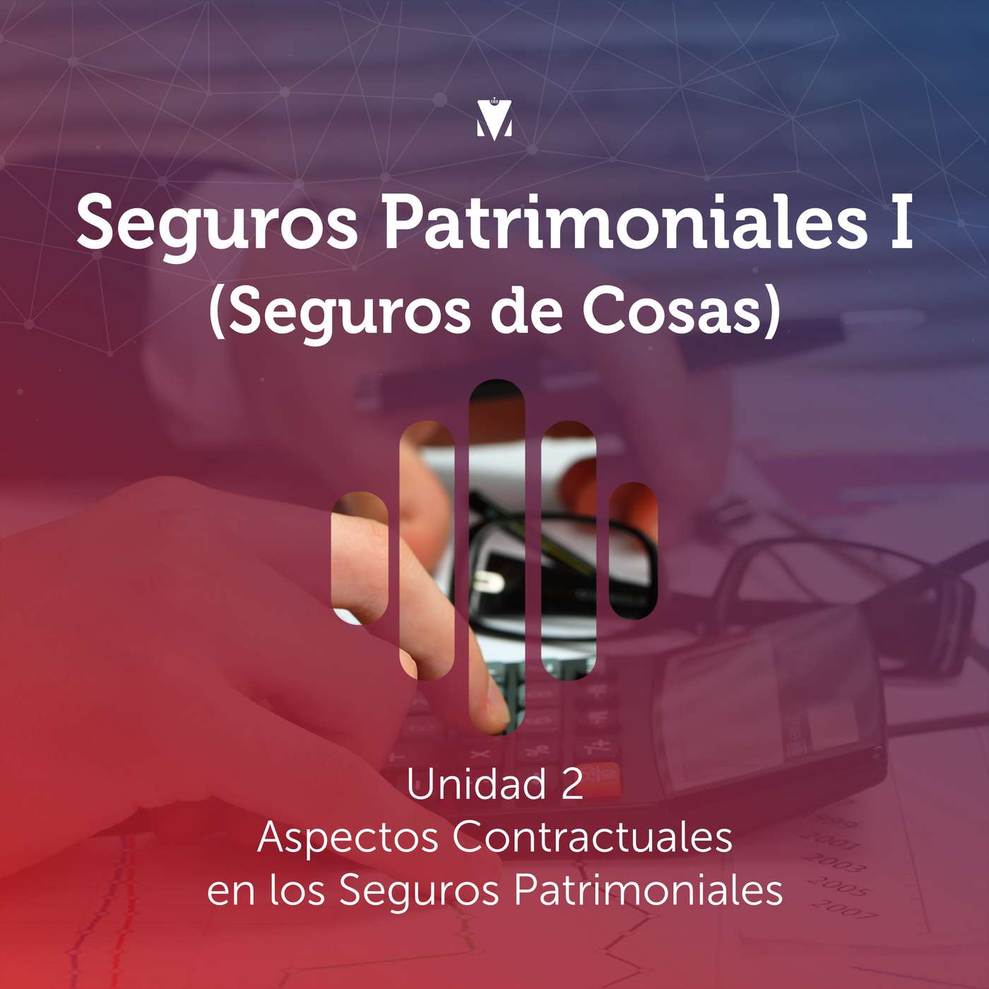 2 - SEGUROS PATRIMONIALES I (SEGUROS DE COSAS): Unidad 2 - Aspectos Contractuales en los Seguros Patrimoniales
