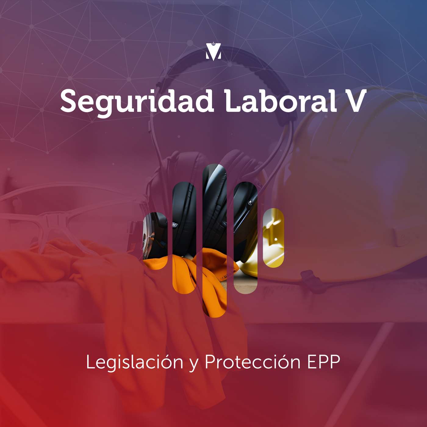 1 - SEGURIDAD LABORAL V: Legislación y Protección EPP episode artwork