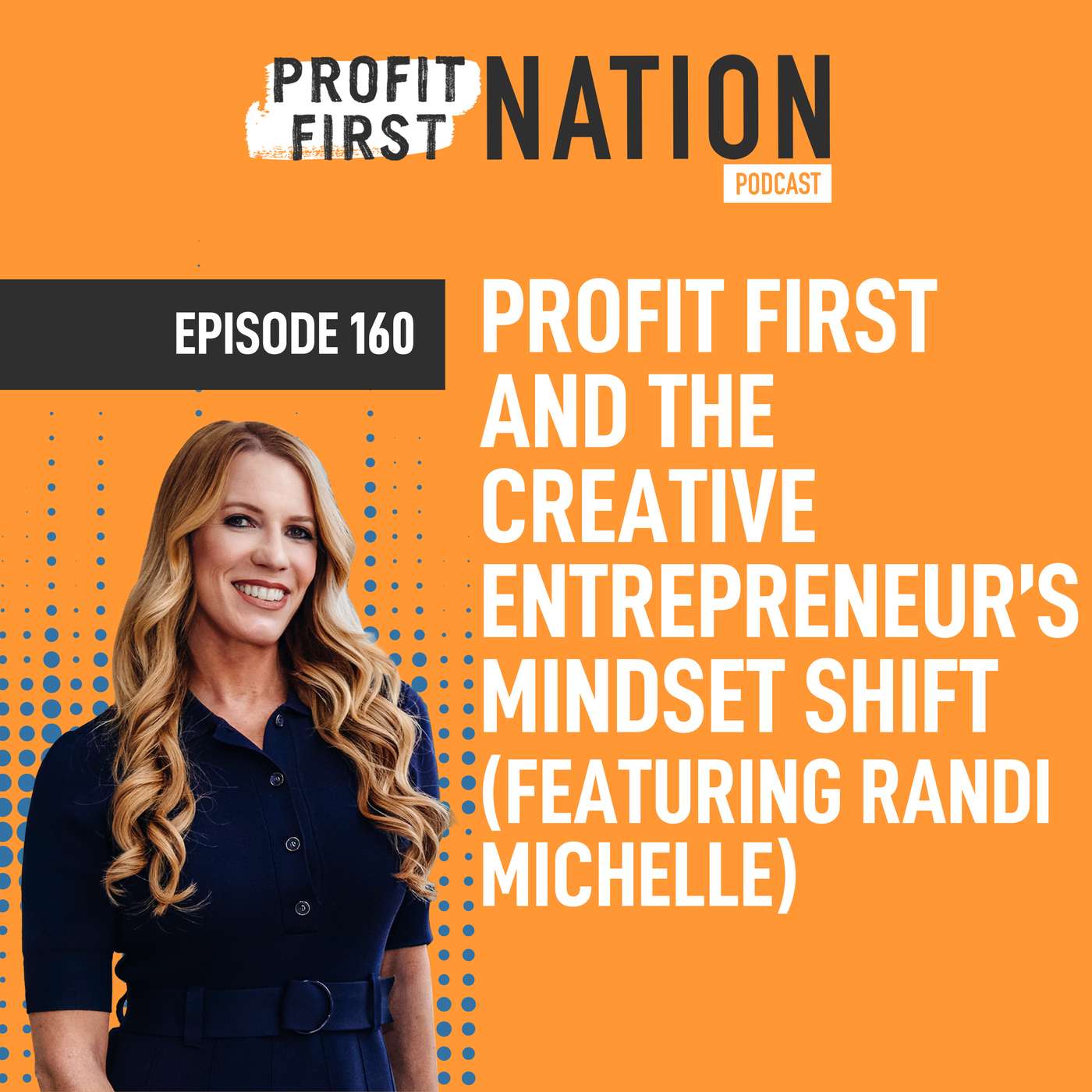 Ep. 160- Profit First and the Creative Entrepreneur’s Mindset Shift (featuring Randi Michelle) Ep. 160- Profit First and the Creative Entrepreneur’s Mindset Shift (featuring Randi Michelle)