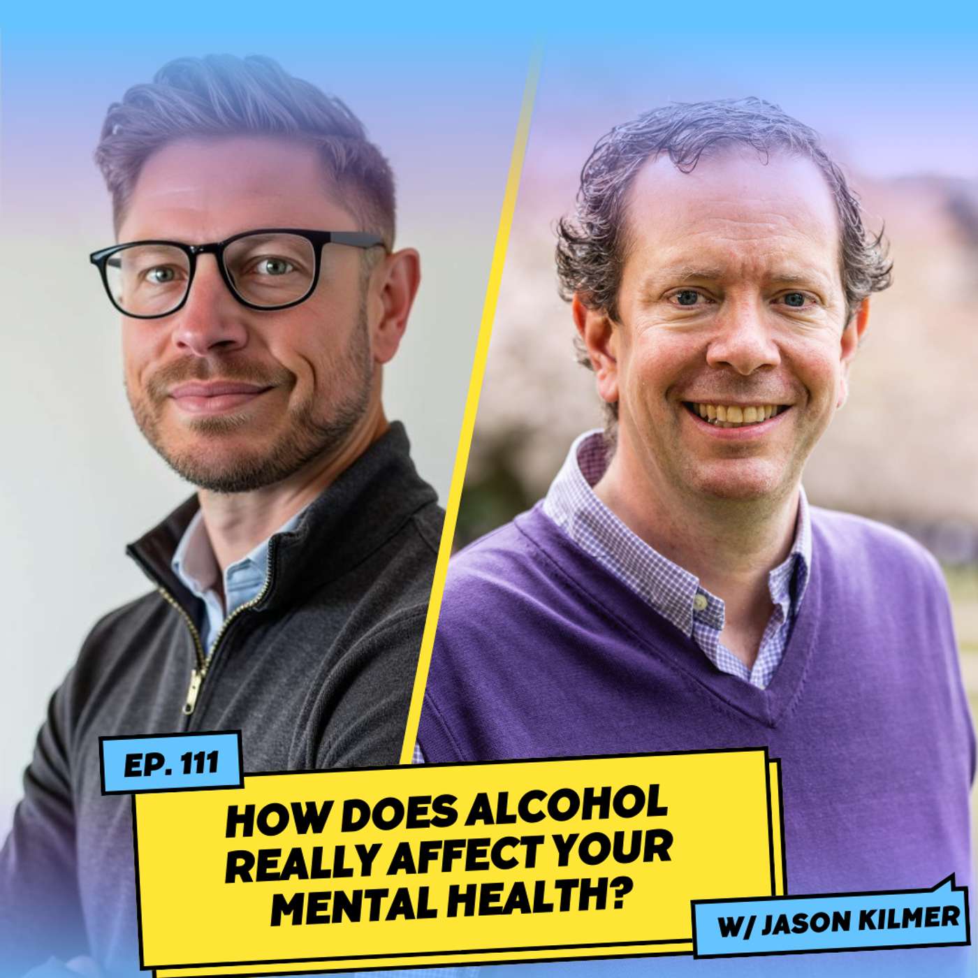 How Does Alcohol Really Affect Your Mental Health? w/ Jason Kilmer