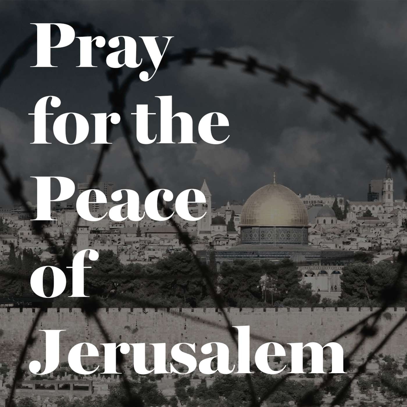 Pray for the Peace of Jerusalem