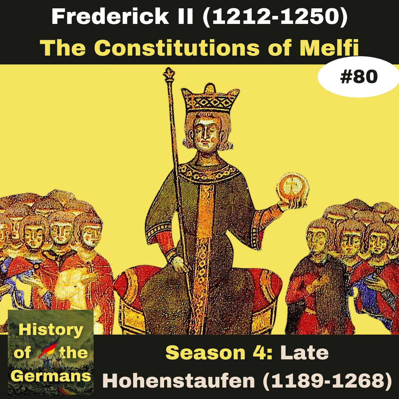 Ep. 80: Frederick II (1196-1250) - Stupor Mundi - The Constitutions of Melfi episode artwork