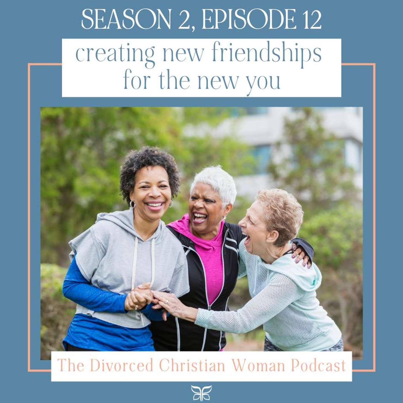 Creating New Friendships as a Divorced Christian Woman