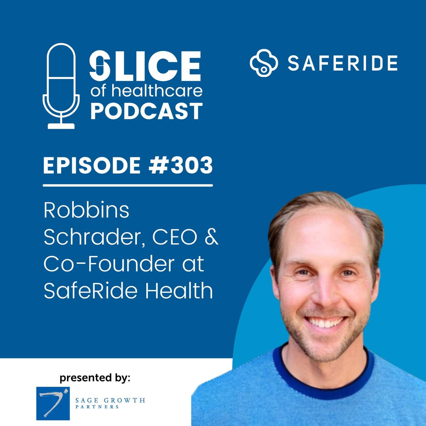 #303 - Robbins Schrader, CEO & Co-Founder at SafeRide Health