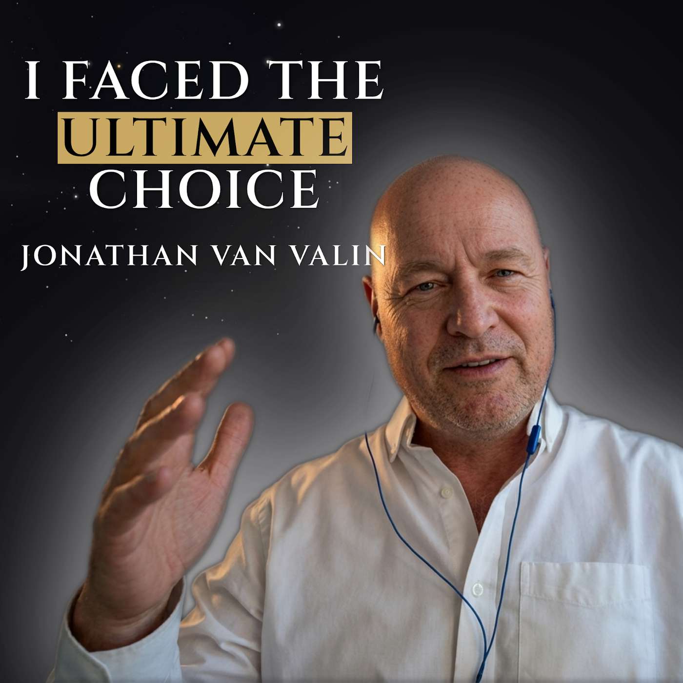UC 63: The Moment He CHOSE to Return After Crossing the Threshold of Death | Jonathan Van Valen episode artwork