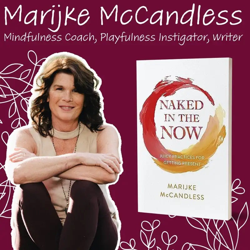 Getting “Naked in the Now” with Marijke McCandless