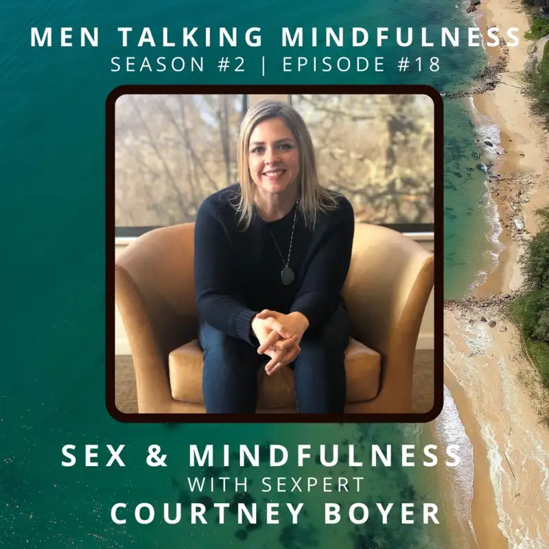 Sex and Mindfulness with special guest Courtney Boyer