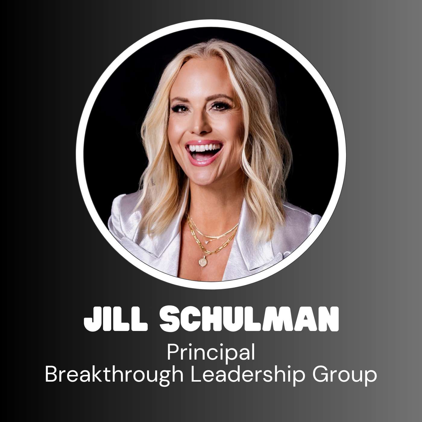 Breakthrough Leadership Group Founder Jill Schulman - Why Bravery Is a Trainable Leadership Skill episode artwork