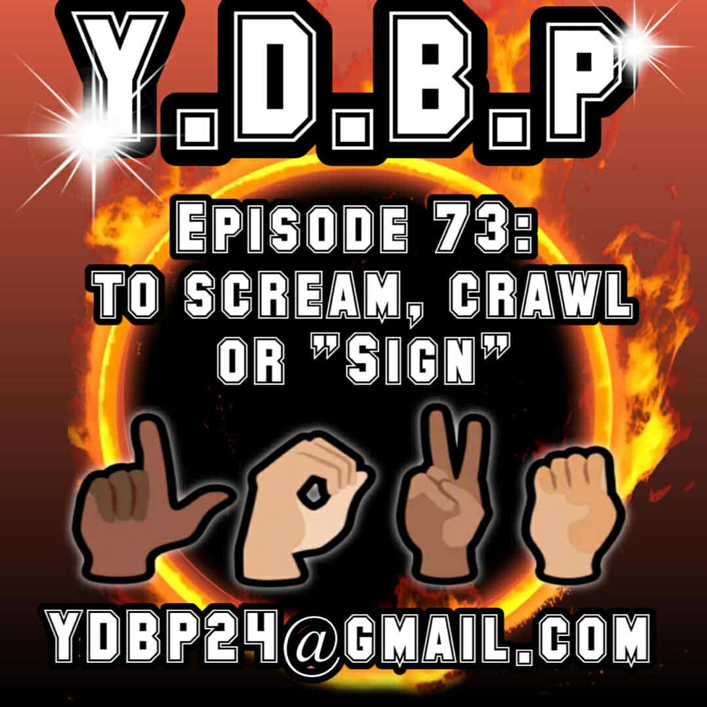 Episode 73 - Scream, Crawl or "Sign."