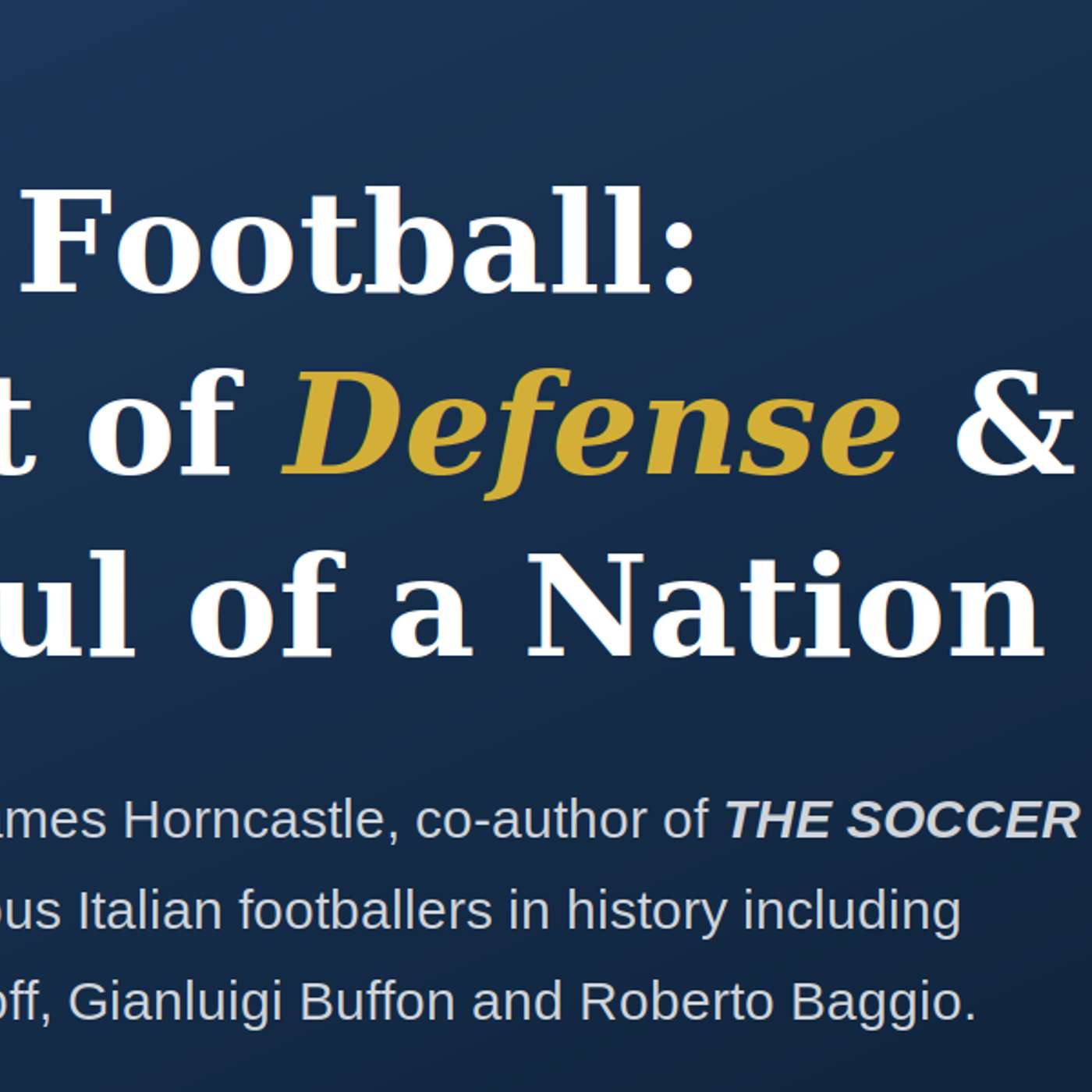 Italian Football: The Art of Defense and The Soul of a Nation