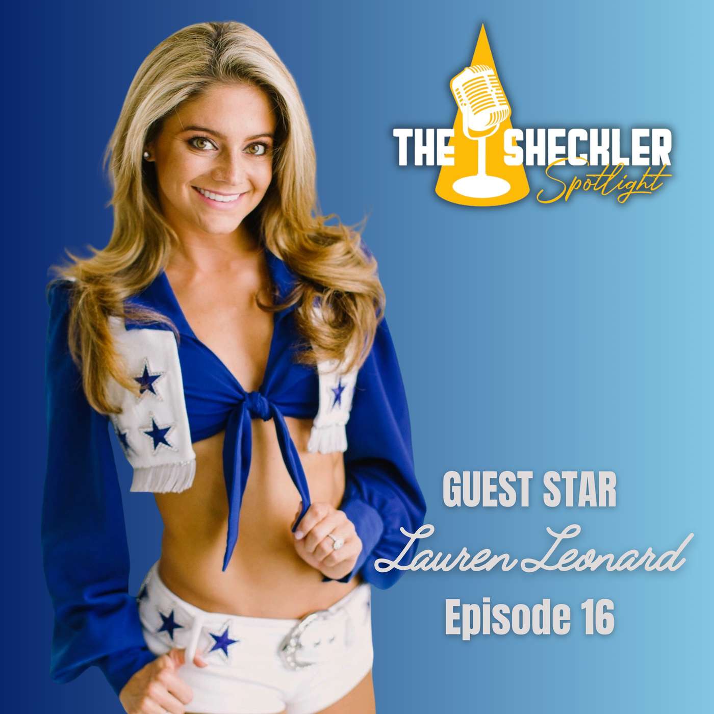Lauren Leonard: From NFL Cheerleader to Mental Health Trailblazer | The Sheckler Spotlight Ep. 16
